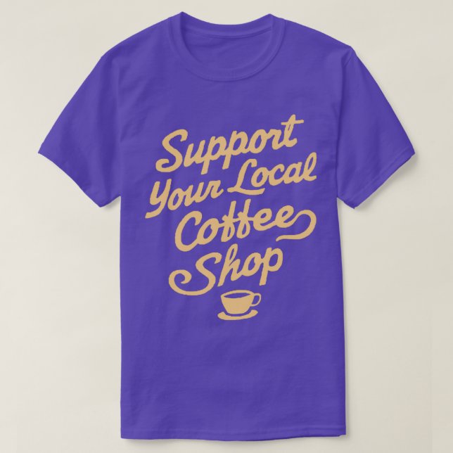 Camiseta Apoye su cafetería local (Diseño del anverso)