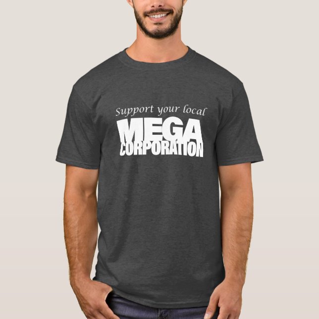 Camiseta Apoye su MegaCorporation local (Anverso)