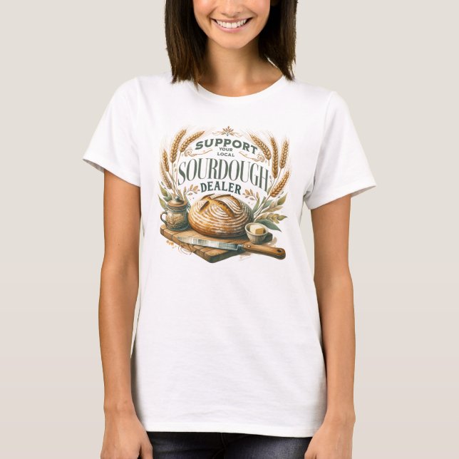 Camiseta Apoye su oferta divertida de Sourdough Dealer loca (Anverso)