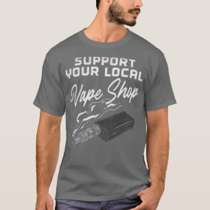Camiseta Apoye su tienda de Vape local