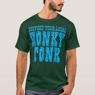 Camiseta Apoye tu ropa de tonk honky local
