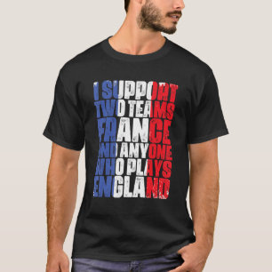 Camiseta Apoyo A Dos Equipos En Francia Y A Cualquiera Que