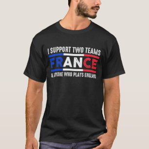 Camiseta Apoyo A Dos Equipos, Francia Y Cualquier Persona J