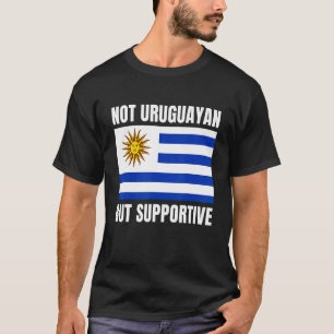 Camiseta Apoyo a la bandera uruguaya no es uruguayo sino de