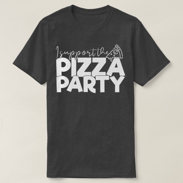 Camiseta Apoyo a la Fiesta Pizza Funny Tee Pizza Lover  (Diseño del anverso)