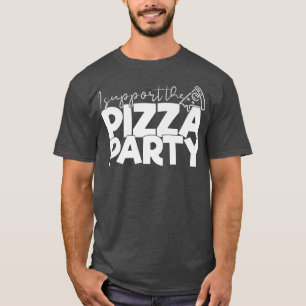 Camiseta Apoyo a la Fiesta Pizza Funny Tee Pizza Lover