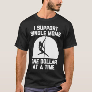 Camiseta Apoyo A Las Madres Solteras Un Dólar A La Vez Dici