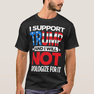 Camiseta Apoyo a Trump Y No Me Disculparé