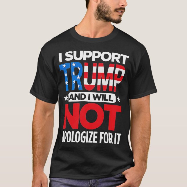 Camiseta Apoyo a Trump Y No Me Disculparé (Anverso)