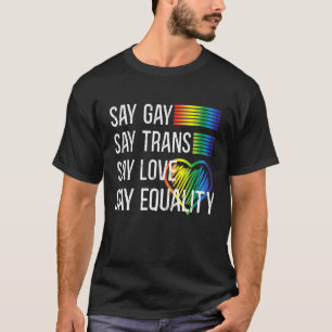 Camiseta Apoyo De Lgbt Dice Gay Di Trans Estancia Orgullosa