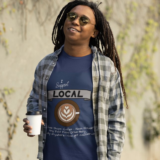Camiseta Apoyo el café local (Subido por el creador)