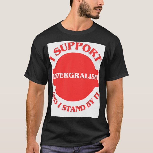 Camiseta Apoyo El Integralismo Y Lo Apoyo (Anverso)
