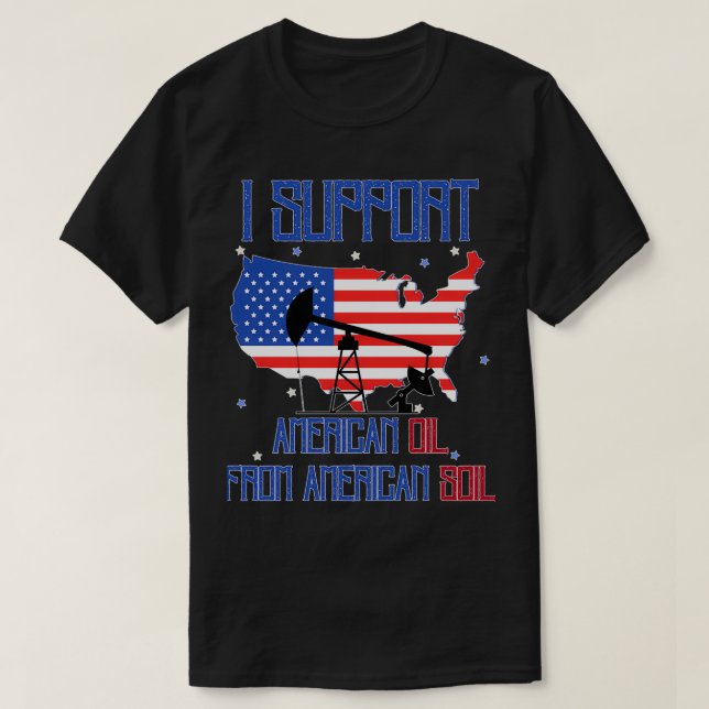 Camiseta Apoyo el petróleo estadounidense del suelo estadou (Diseño del anverso)