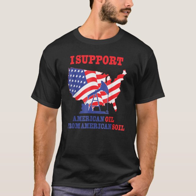 Camiseta Apoyo el petróleo estadounidense del suelo estadou (Anverso)