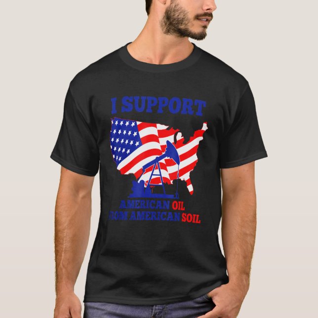 Camiseta Apoyo el petróleo norteamericano de los trabajador (Anverso)