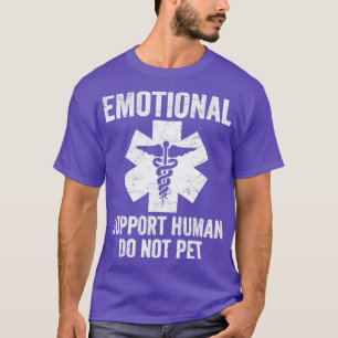Camiseta Apoyo emocional Humano NO MASCOTA gracioso Emocion