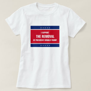 Camiseta Apoyo la destitución del presidente Donald Trump