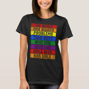 Camiseta Apoyo Lgbt El Mundo Tiene Problemas Más Grandes Qu