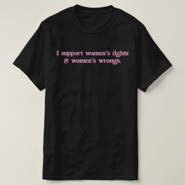 Camiseta Apoyo los derechos de las mujeres y me equivoco fe (Diseño del anverso)