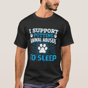 Camiseta Apoyo Poner A Duerme A Los Abusadores De Animales