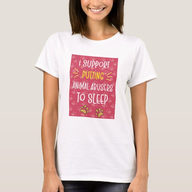 Camiseta Apoyo Poner A Duerme A Los Abusadores De Animales (Anverso)