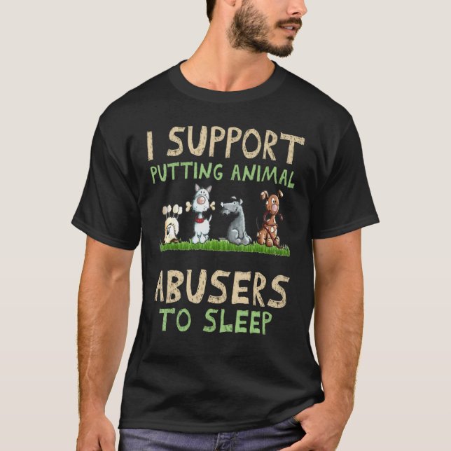 Camiseta Apoyo Poner A Duerme A Los Abusadores De Animales (Anverso)