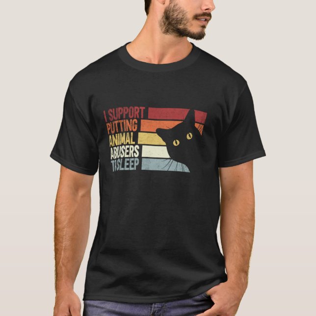 Camiseta Apoyo que los abusadores de animales se duerman. d (Anverso)