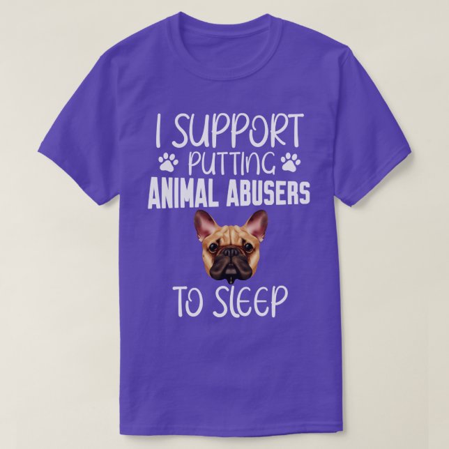 Camiseta Apoyo que se duerma a los maltratadores de animale (Diseño del anverso)