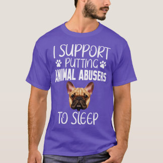 Camiseta Apoyo que se duerma a los maltratadores de animale
