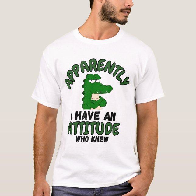 Camiseta Apparently I Have an Attitude Who Knew Funny Cart (Anverso)