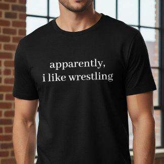 Camiseta Apparently I Like Wrestling Funny Sarcastic Sports