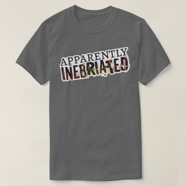 Camiseta Apparently Inebriated, funny drunk  (Diseño del anverso)