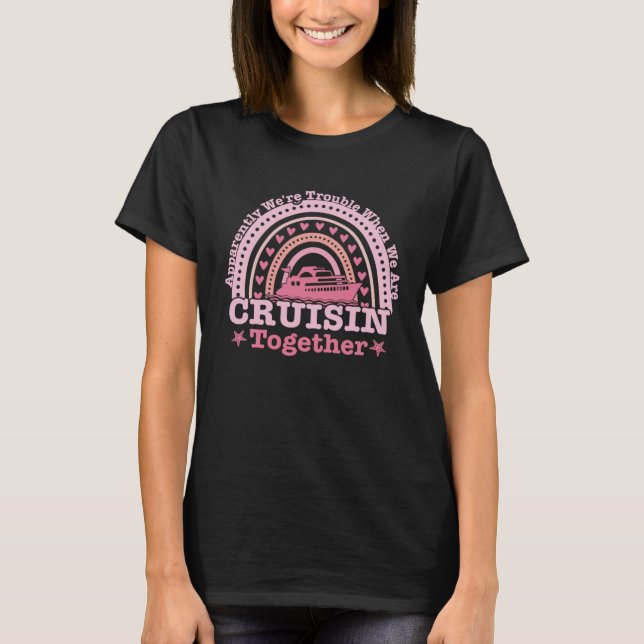 Camiseta Apparently We re Trouble When We Are Cruising Toge (Anverso)