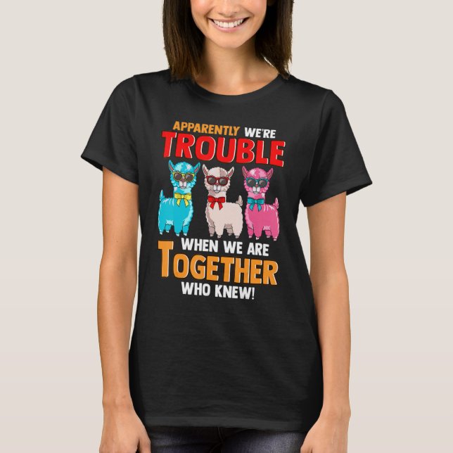 Camiseta Apparently We're Trouble When We Are Together  Lla (Anverso)