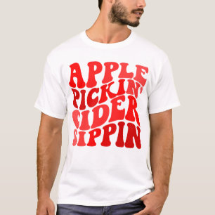 Camiseta Apple Pickin 'Cider Sippin' Apple Lover