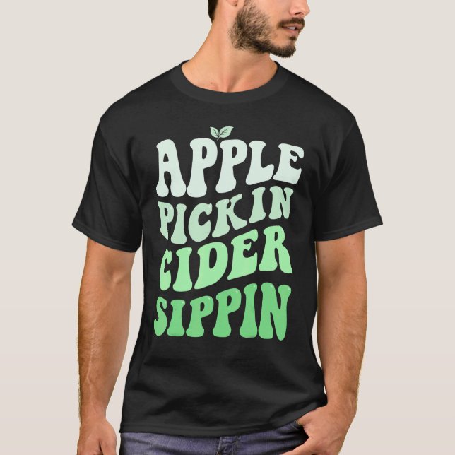 Camiseta Apple Pickin Cider Sippin Green Apple Picking Harv (Anverso)