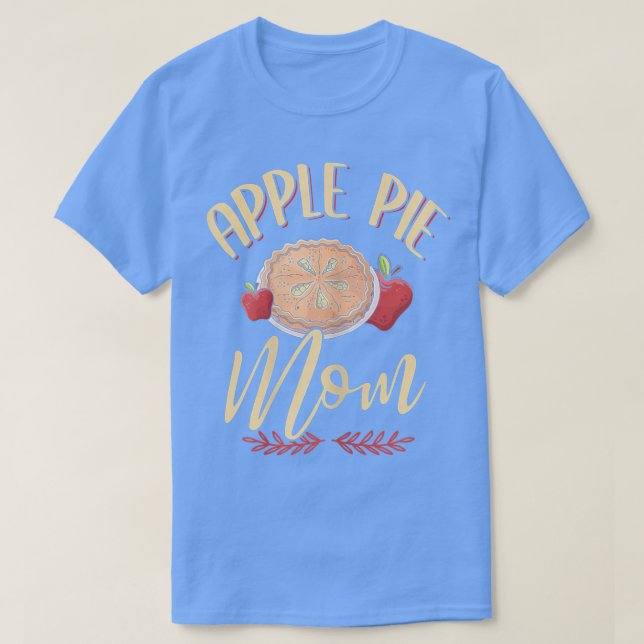 Camiseta Apple Pie Funny Apple Pie Mom Baking Apple (Diseño del anverso)