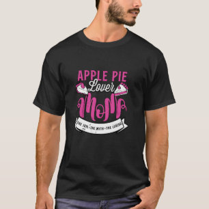 Camiseta Apple Pie Lover Mom The Idol Ama Pastries Apple