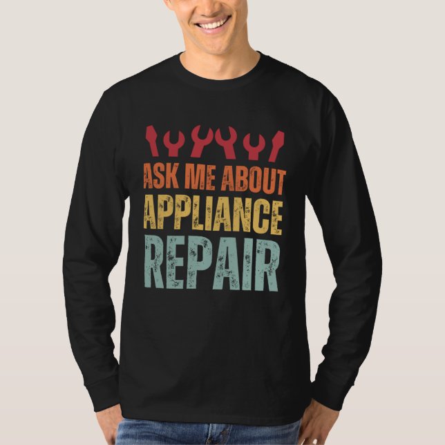 Camiseta Appliance Technician Ask Me About Appliance Repair (Anverso)