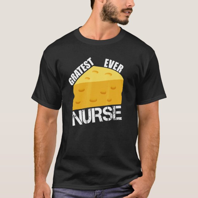 Camiseta Apreciación de enfermera de Cheese Pun Gratest (Anverso)