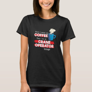 Camiseta Apreciación del Crane Operator y el Café