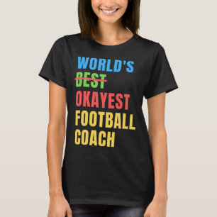 Camiseta Apreciación del entrenador de fútbol más Okayest d