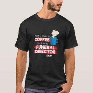Camiseta Apreciación del funeral Director y Café