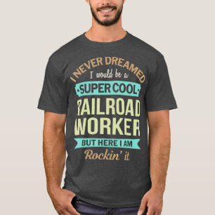 Camiseta Apreciación divertida del trabajador ferroviario