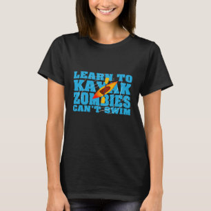 Camiseta Aprende a Kayak Zombies no pueden nadar graciosa c
