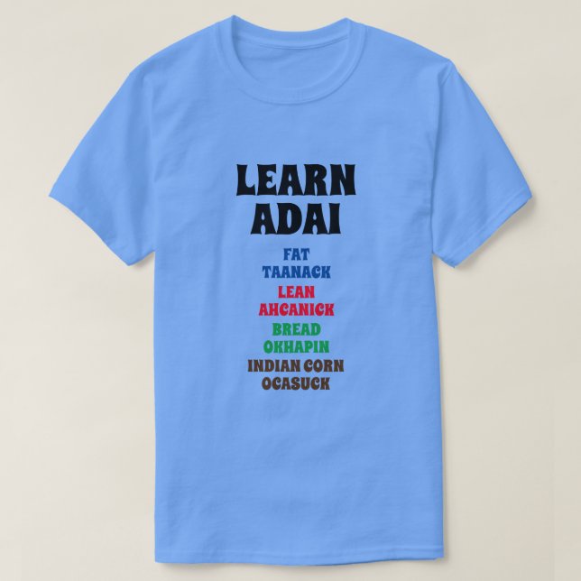 Camiseta Aprende Adai - Grasa, Lean, Pan, maíz indio (Diseño del anverso)