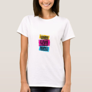 Camiseta Aprende de ayer, vive por hoy, espera a tom