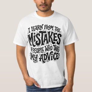 Camiseta Aprende de las personas que siguen mi consejo