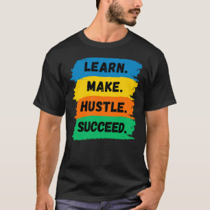 Camiseta Aprende, Haz, Trabaja Duro, Triunfa, eslogan motiv