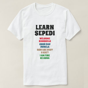 Camiseta Aprende Sepedi - Bienvenida, Buen Día, ¿Cómo Estás